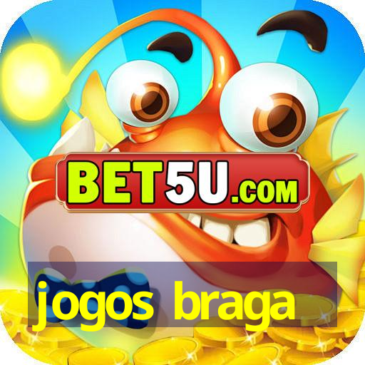 jogos braga